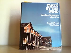 Image du vendeur pour Taken by the Wind. Vanishing Architecture of the West. mis en vente par Antiquariat im Schloss