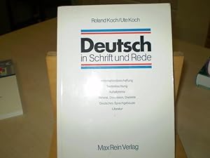 Deutsch in Schrift und Rede. Informationsbeschaffung, Textbetrachtung, Aufsatzlehre, Referat, Dis...