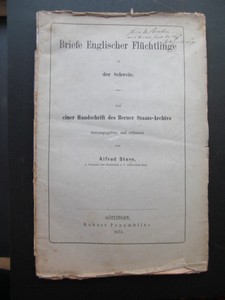 Briefe Englischer Flüchtlinge ind der Schweiz. Aus einer Handschrift des Berner Staatsarchivs her...