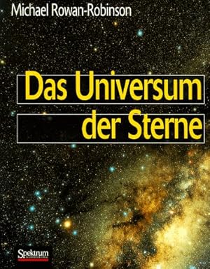 Das Universum der Sterne. Himmelsbeobachtungen und Streifzüge durch die moderne Astronomie. Aus d...