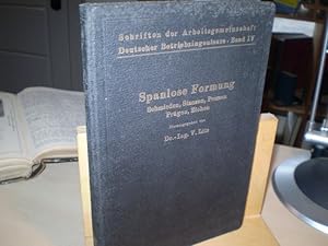 SPANLOSE FORMUNG. Schmieden, Stanzen, Pressen, Prägen, Ziehen.