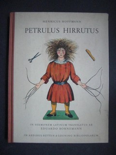 Petrulus Hirrutus. Der Struwwelpeter. Sive Lepidae et picturae iocosae quas invenit ac depinxit H...