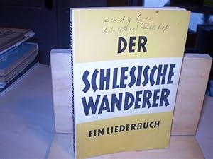 Bild des Verkufers fr Der schlesische Wanderer. Ein Liederbuch. zum Verkauf von Antiquariat im Schloss