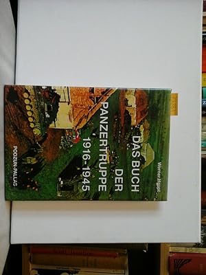 Das Buch der Panzertruppe 1916 - 1945.