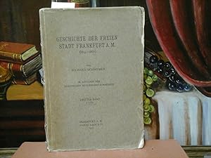 Geschichte der Freien Stadt Frankfurt a.M. (1814-1866). Dritter Band, 1. Teil. Im Auftrage der St...