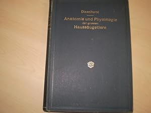 Seller image for Die Anatomie und Physiologie der groen Haussugetiere mit besonderer Bercksichtigung der Beurteilungslehre des Pferdes. Fr Landwirte und Tierzchter. Mit 373 Textabbildungen. for sale by Antiquariat im Schloss