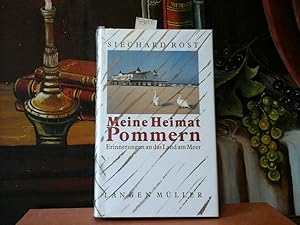 Meine Heimat Pommern. Erinnerungen an das Land am Meer.