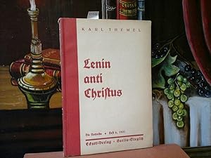 Lenin anti Christus. Eine Einführung in die Lehre und Methode der Gottlosen für jedermann.