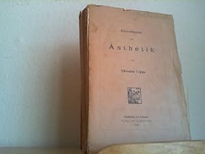 Ästhetik: Psychologie des Schönen und der Kunst. GRUNDLEGUNG DER ÄSTHETIK. Erster Teil.