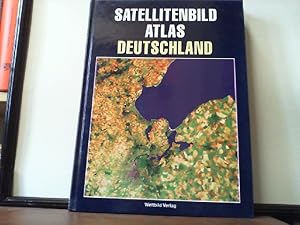 Satellitenbild-Atlas Deutschland. In Zusammenarbeit mit der Deutschen Forschungsanstalt für Luft-...