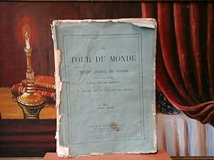 Le Tour du Monde. XXX. Nouveau Journal des Voyages. 1873, deuxième semestre. Publié sous la direc...