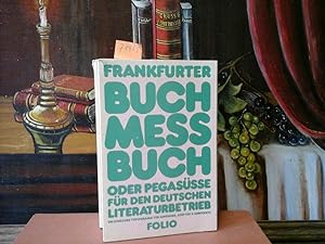 FRANKFURTER BUCHMESSBUCH oder Pegasüsse für den Deutschen Literaturbetrieb.