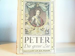 Seller image for Peter. Der Grosse Zar. Russland an der Wende. for sale by Antiquariat im Schloss