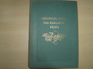 Bild des Verkufers fr DIE ELEGANTE FRAU. Eine Sittenschilderung vom Rokoko bis zur Gegenwart. zum Verkauf von Antiquariat im Schloss