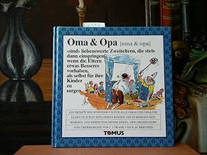 Opa & Opa. Ein fröhliches Wörterbuch für alle Omas und Opas, die es heute schon sind, deren Kinde...