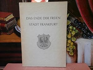 Imagen del vendedor de Das Ende der Freien Stadt Frankfurt. Vortrag. a la venta por Antiquariat im Schloss