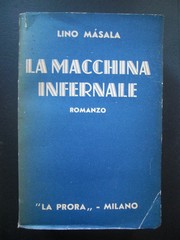 La Macchina Infernale. Romanzo. Mit 5-zeilliger Widmung in Deutsch des Autors, datiert: "Frankfur...