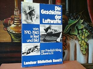 Die Geschichte der Luftwaffe von 1910 - 1945 in Text und Bild.