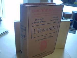 L Heredite. Encyclopedie Scientifique. Bibliotheque de Biologie Generale.