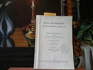 Steins Reichspolitik in den Jahren 1812-15. Inaugural-Dissertation genehmigt von der philologisch...