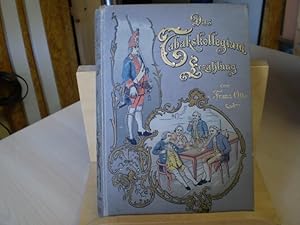 (d. i. Franz Otto Spamer): Das Tabakskollegium. Eine Geschichte aus der Zeit des Zopfes für das d...