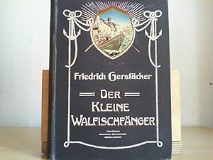 Der kleine Walfischfänger. Erzählung für die Jugend. Mit 5 Farbendruckbildern nach Aquarellen von...