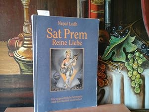 Seller image for Sat Prem. Reine Liebe. EIne ungewhnliche Sehnsucht nach Spiritualitt und Freiheit. for sale by Antiquariat im Schloss