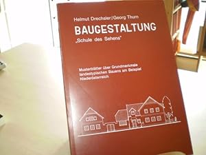 Baugestaltung "Schule des Sehens". Musterblätter über Grundmerkmale landestypischen Bauens am Bei...