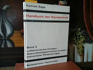 Immagine del venditore per Handbuch der Haustechnik. Band 2: Lufttechnische Anlagen, Gesundheitstechnische Anlagen, Industrielle Frderanlagen. venduto da Antiquariat im Schloss