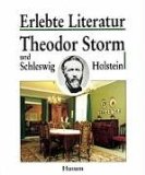 Seller image for Theodor Storm und Schleswig-Holstein. Erlebte Literatur for sale by Antiquariat im Schloss