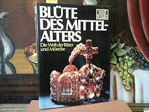 Blüte des Mittelalters. Die Welt er Ritter und Mönche. Mit 365 meist farbigen Abbildungen.