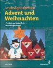 Seller image for Laubsgearbeiten Advent und Weihnachten, festlich und farbenfroh. Mit Vorlagenbogen. for sale by Antiquariat im Schloss