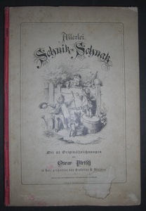 Allerlei Schnik-Schnak. Mit 41 Originalzeichnungen von Oscar Pletsch in Holz geschnitten von Prof...