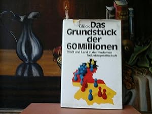 Seller image for Das Grundstck der 60 Millionen. Stadt und Land in der modernen Industriegesellschaft. for sale by Antiquariat im Schloss