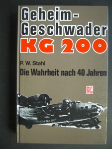 Seller image for Geheimgeschwader" KG 200. Die Wahrheit nach ber 30 Jahren. for sale by Antiquariat im Schloss