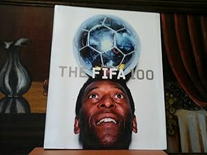 Seller image for The FIFA 100. Forword by Pel and Sepp Blatter (President of FIFA). for sale by Antiquariat im Schloss