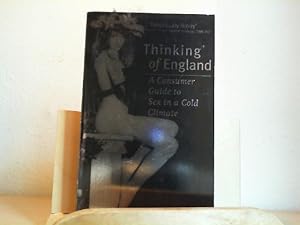 Image du vendeur pour Thinking of England. A consumer guide to sex in a cold climate. mis en vente par Antiquariat im Schloss