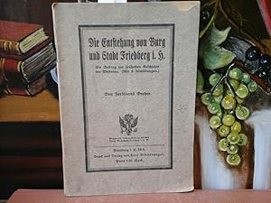 Bild des Verkufers fr Die Entstehung von Burg und Stadt Friedberg i.H. Ein Beitrag zur frhesten Geschichte der Wetterau. Mit 8 histor. Abbildungen oder regionalen Zeichnungen. zum Verkauf von Antiquariat im Schloss