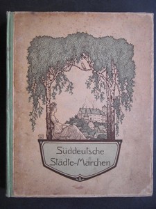 Süddeutsche Städtemärchen. Buchschmuck von W. Ehringhausen.