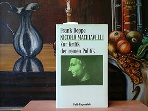 Niccolo Machiavelli. Zur Kritik der reinen Politik.