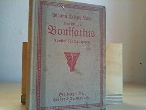 Bild des Verkufers fr Der heilige Bonifatius. Apostel der Deutschen. Mit 11 Bildern. zum Verkauf von Antiquariat im Schloss