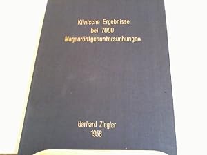 Klinische Ergebnisse bei 7000 Magenröntgenuntersuchungen. Inaug.-Dissertation zur Erlangung der m...