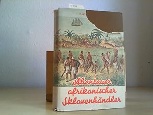 Bild des Verkufers fr Abenteuer afrikanischer Sklavenhndler. Mit 62 Abbildungen. zum Verkauf von Antiquariat im Schloss