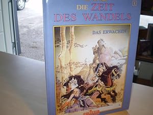 DIE ZEIT DES WANDELS. Das Erwachen.