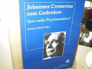 Bild des Verkufers fr Johannes Cremerius zum Gedenken - Quo vadis Psychoanalyse?. zum Verkauf von Antiquariat im Schloss