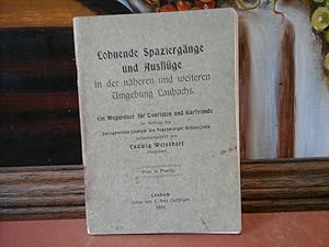 Imagen del vendedor de Lohnende Spaziergnge und Ausflge in der nheren und weiteren Umgebung Laubachs. Ein Wegweiser fr Touristen und Kurfremde. a la venta por Antiquariat im Schloss