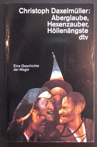 Bild des Verkufers fr Aberglaube, Hexenzauber, Hllenngste. Eine Geschichte der Magie. zum Verkauf von Antiquariat im Schloss