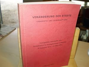 VERÄNDERUNG DER STÄDTE. Urbanistik und Denkmalspflege.