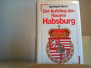 Der Aufstieg des Hauses Habsburg.