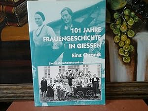 Bild des Verkufers fr 101 Jahre Frauengeschichte in Giessen. Ein chronologischer Rckblick auf das 20. Jahrhundert. zum Verkauf von Antiquariat im Schloss